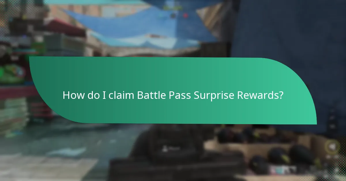 How do I claim Battle Pass Surprise Rewards?
