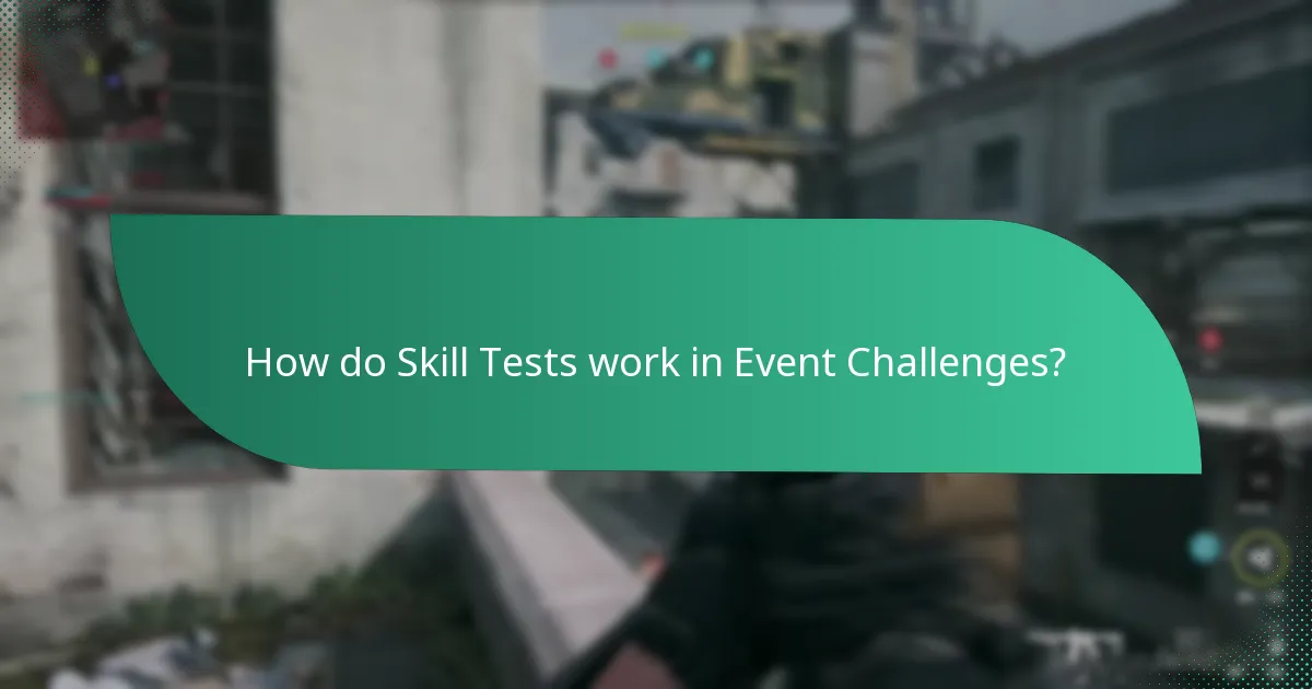 How do Skill Tests work in Event Challenges?