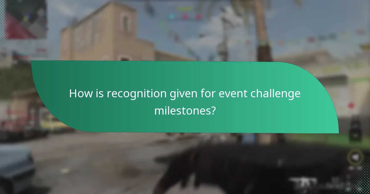 How is recognition given for event challenge milestones?
