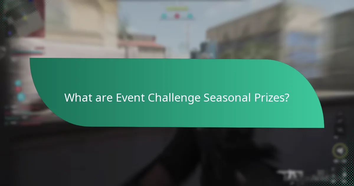 Which prizes are typically offered in Event Challenge Seasonal Prizes?